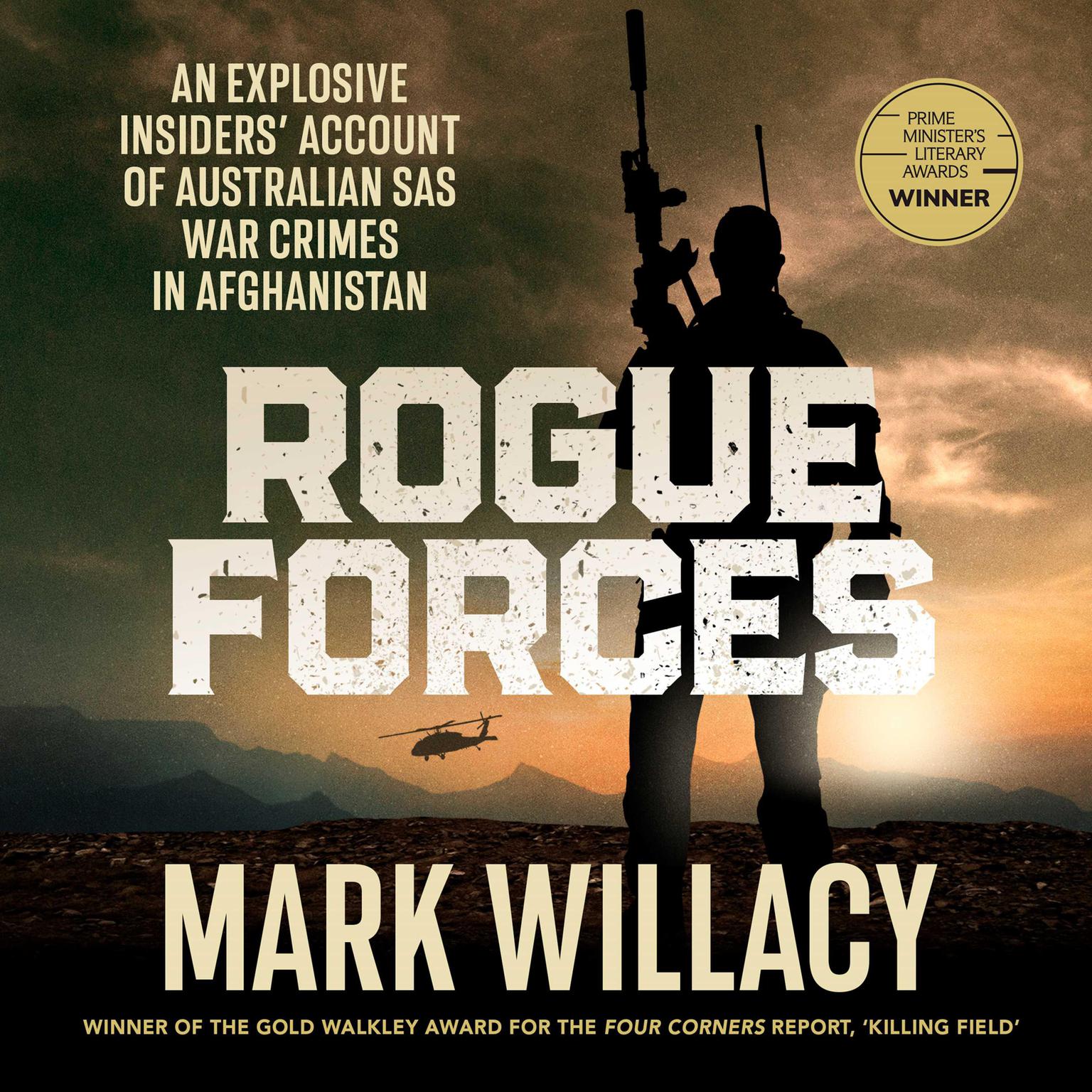 Rogue Forces: An explosive insiders account of Australian SAS war crimes in Afghanistan Audiobook, by Mark Willacy