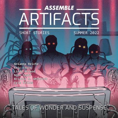 Assemble Artifacts Short Story Magazine: Summer 2022 (Issue #2): Short Stories Audiobook, by Artifacts Magazine