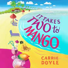 It Takes Two to Mango Audiobook, by Carrie Doyle