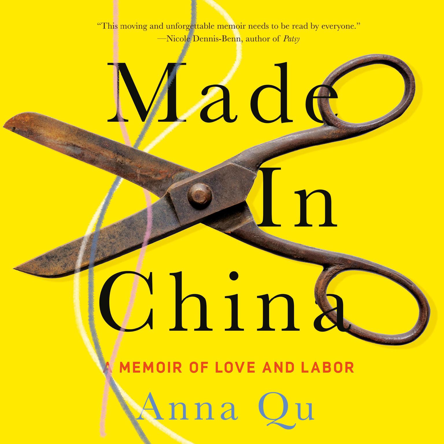 Made in China: A Memoir of Love and Labor Audiobook, by Anna Qu