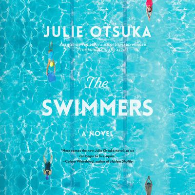 The Swimmers: A novel Audiobook, by Julie Otsuka