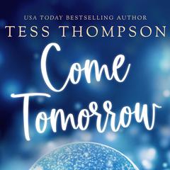 Come Tomorrow Audiobook, by Tess Thompson