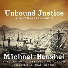 Unbound Justice: The Australian Sandstone Series -Book1 Audiobook, by Michael Beashel