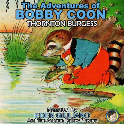 The Adventures of Bobby Coon Audiobook, by Thornton Burgess