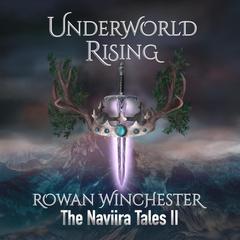 Underworld Rising: The Naviira Tales II Audiobook, by Rowan Winchester