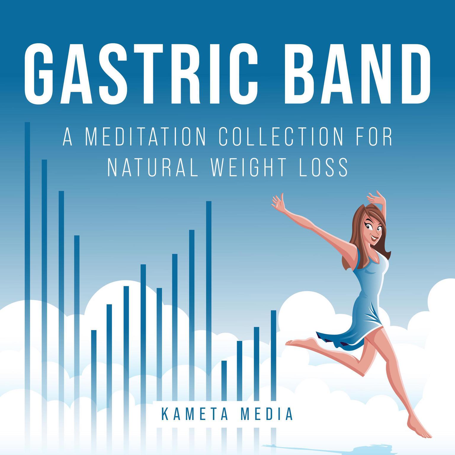 Gastric Band: A Meditation Collection for Natural Weight Loss Audiobook, by Kameta Media