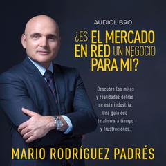 ¿Es el Mercadeo en Red un negocio para mi? Audiobook, by Mario Rodríguez Padrés