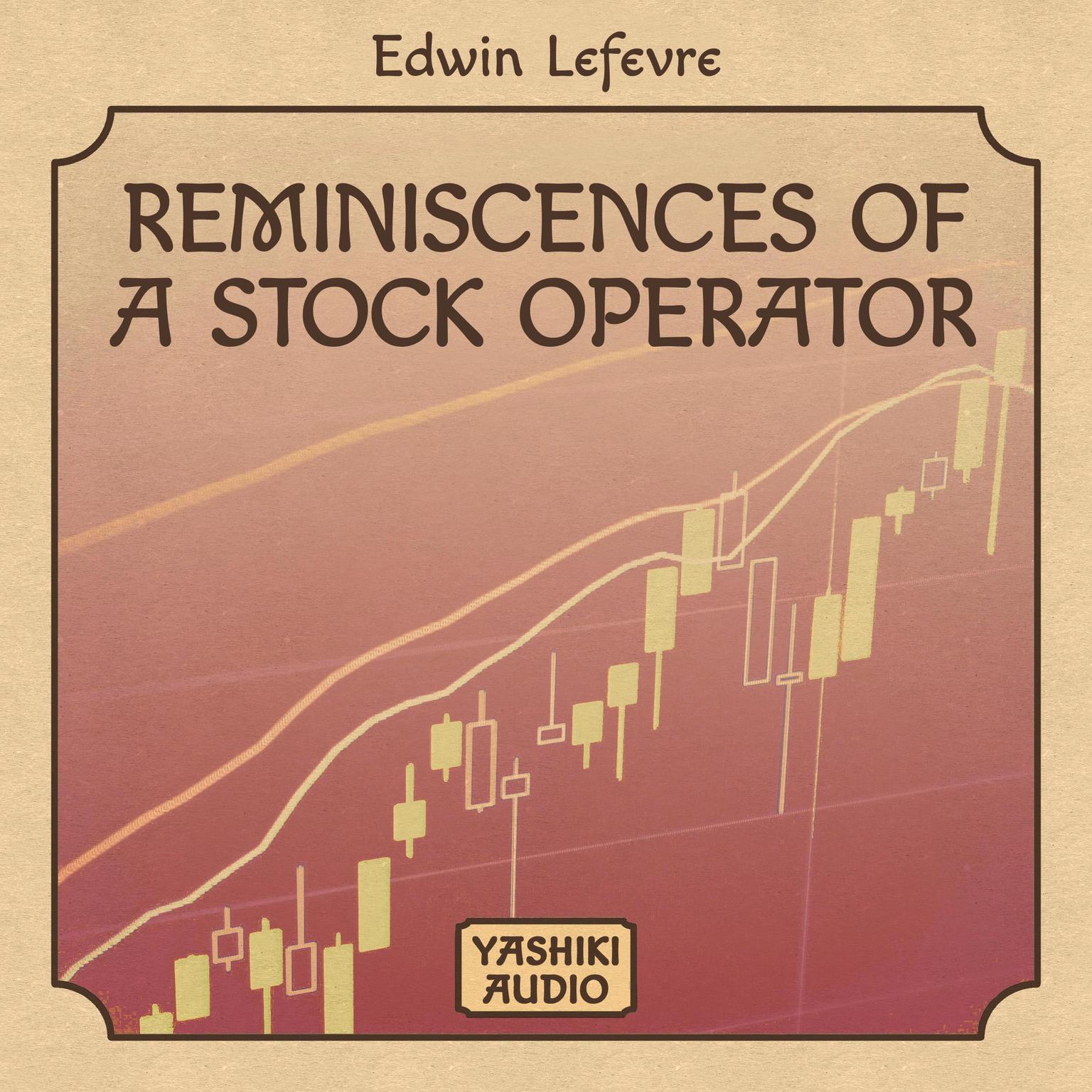 Reminiscences of a Stock Operator Audiobook, by Edwin Lefevre