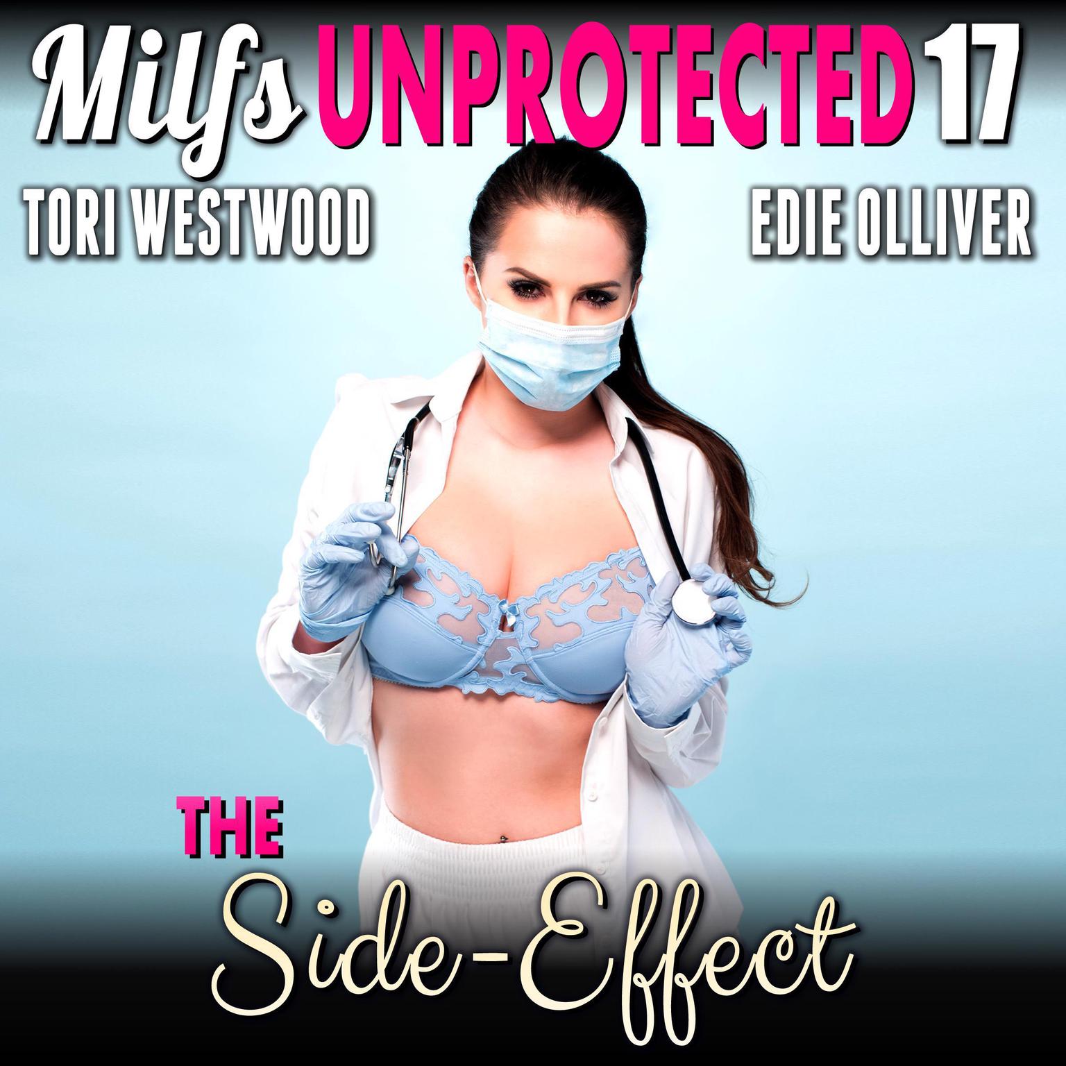 The Side-Effect : Milfs Unprotected 17 (Breeding Erotica) Audiobook, by Tori Westwood