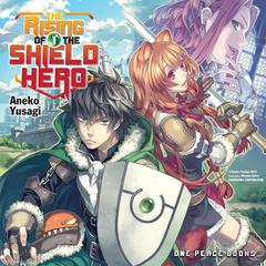 The Rising of the Shield Hero Volume 01 Audiobook, by Aneko Yusagi