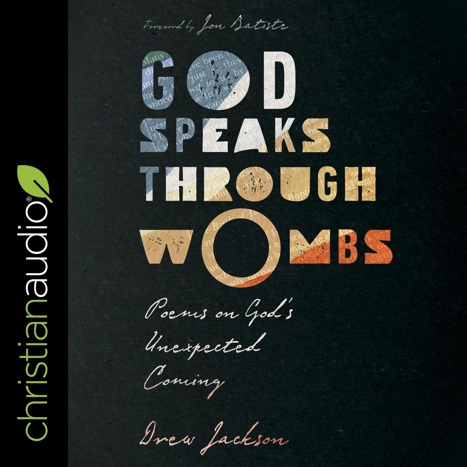 God Speaks Through Wombs: Poems on God’s Unexpected Coming Audiobook, by Drew Jackson
