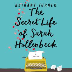 The Secret Life of Sarah Hollenbeck Audiobook, by Bethany Turner