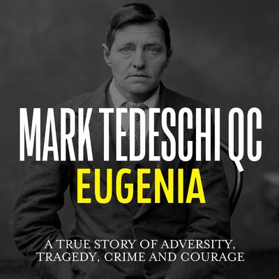 Eugenia: A true story of adversity, tragedy, crime and courage Audiobook, by Mark Tedeschi