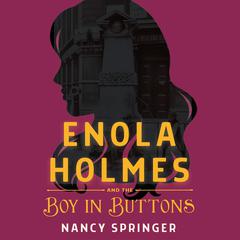 Enola Holmes and the Boy in Buttons Audiobook, by 