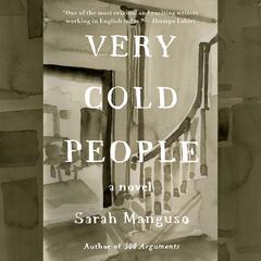 Very Cold People: A Novel Audiobook, by Sarah Manguso