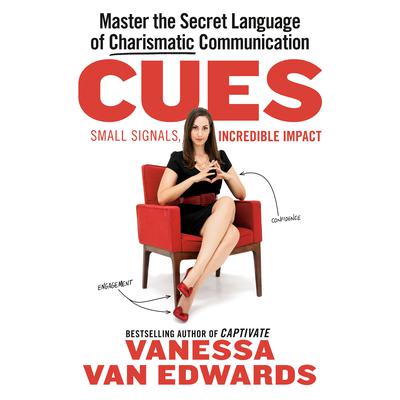Cues: Master the Secret Language of Charismatic Communication Audiobook, by Vanessa Van Edwards