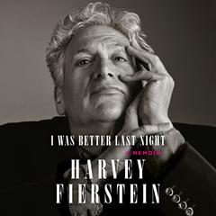 I Was Better Last Night: A Memoir Audiobook, by 