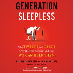 Generation Sleepless: Why Tweens and Teens Arent Sleeping Enough and How We Can Help Them Audiobook, by Heather  Turgeon