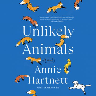Unlikely Animals: A Novel Audiobook, by Annie Hartnett
