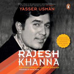 Rajesh Khanna: The Untold Story of Indias First Superstar Audiobook, by Yasser Usman