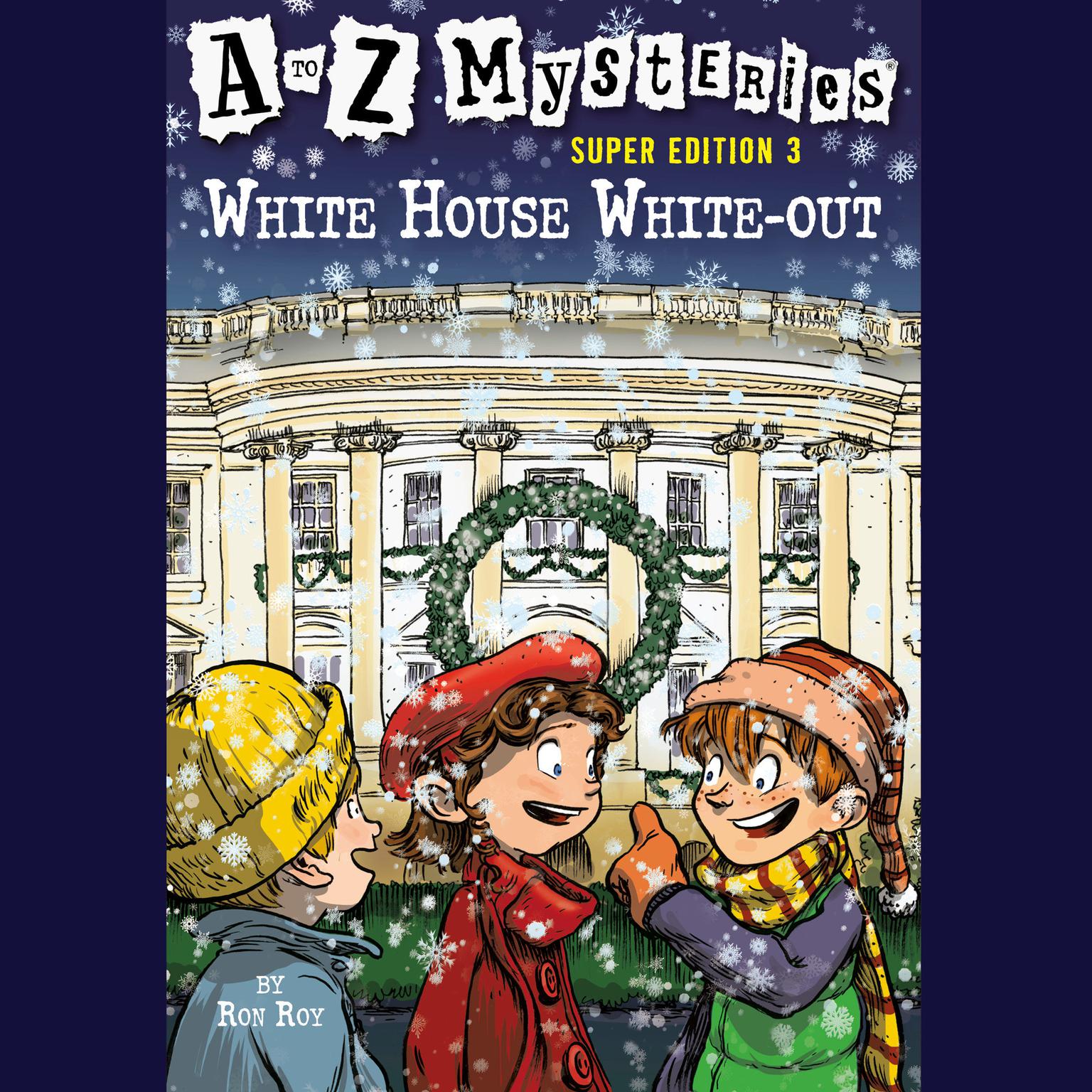 A to Z Mysteries Super Edition #3: White House White-Out Audiobook, by Ron Roy