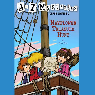 A to Z Mysteries Super Edition #2: Mayflower Treasure Hunt Audiobook, by Ron Roy