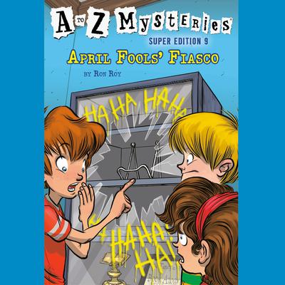 A to Z Mysteries Super Edition #9: April Fools Fiasco Audiobook, by Ron Roy