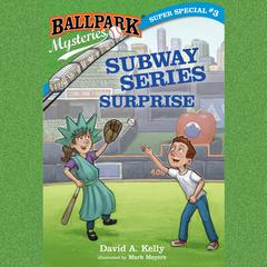Ballpark Mysteries Super Special #3: Subway Series Surprise Audiobook, by David A. Kelly