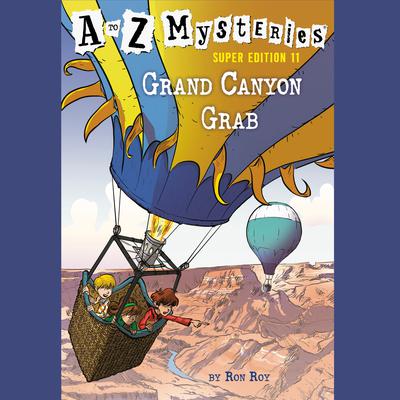 A to Z Mysteries Super Edition #11: Grand Canyon Grab Audiobook, by Ron Roy