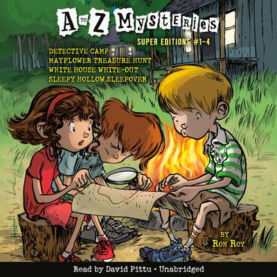 A to Z Mysteries Super Editions #1-4: Detective Camp; Mayflower Treasure Hunt; White House White-Out; Sleepy Hollow Sleepover Audiobook, by Ron Roy