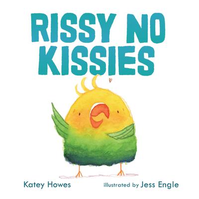 Rissy No Kissies Audiobook, by Katey Howes