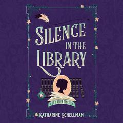 Silence in the Library Audiobook, by Katharine Schellman