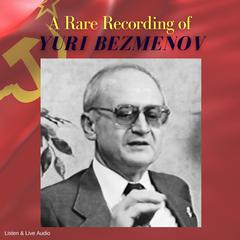 A Rare Recording of Yuri Bezmenov Audiobook, by Yuri Bezmenov