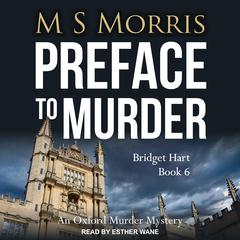Preface to Murder: An Oxford Murder Mystery Audiobook, by M S Morris