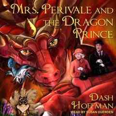 Mrs. Perivale and the Dragon Prince Audiobook, by Dash Hoffman