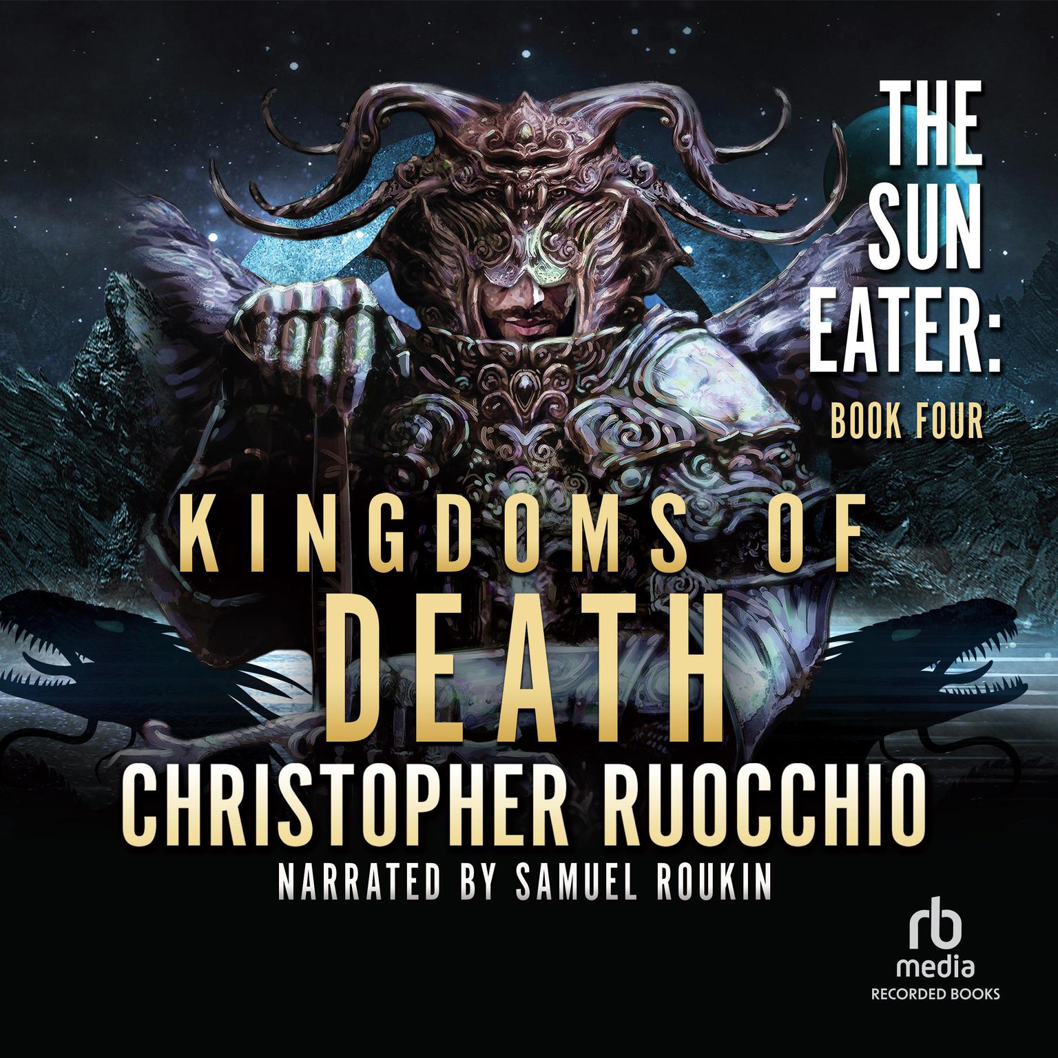 Kingdoms of Death Audiobook, by Christopher Ruocchio