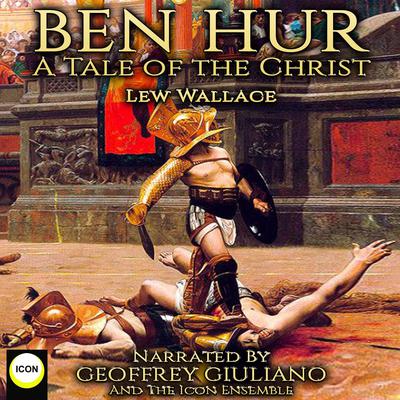 Ben Hur A Tale Of The Christ Audiobook, by 