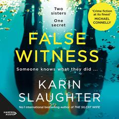 False Witness: The stunning crime mystery suspense thriller from the No.1 Sunday Times bestselling author of AFTER THAT NIGHT, GIRL FORGOTTEN and PIECES OF HER Audiobook, by Karin Slaughter