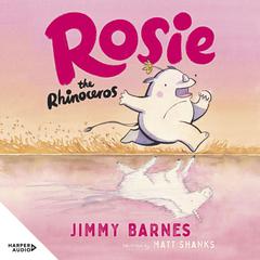 Rosie the Rhinoceros Audiobook, by Jimmy Barnes