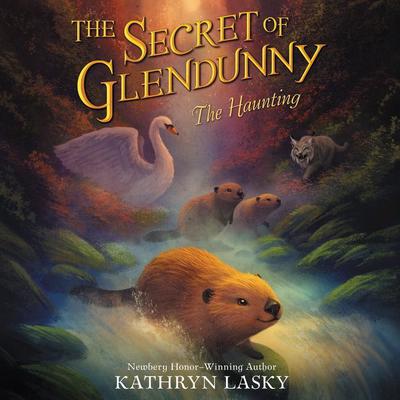 The Secret of Glendunny: The Haunting Audiobook, by Kathryn Lasky