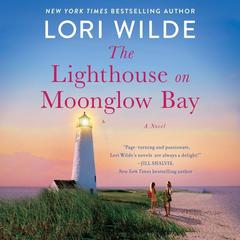 The Lighthouse on Moonglow Bay: A Novel Audiobook, by Lori Wilde
