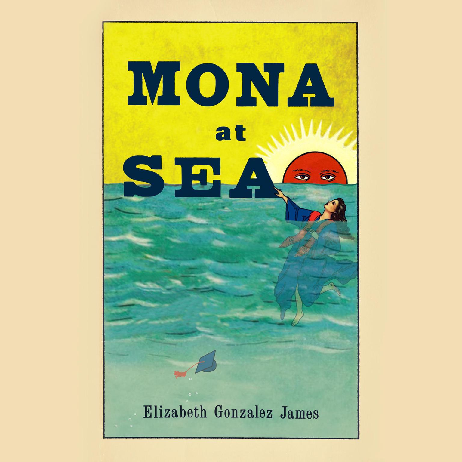 Mona at Sea Audiobook, by Elizabeth Gonzalez James