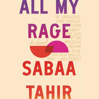 All My Rage: A Novel Audiobook, by Sabaa Tahir