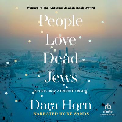 People Love Dead Jews: Reports from a Haunted Present Audiobook, by 