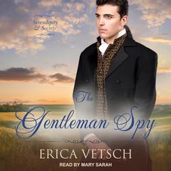 The Gentleman Spy Audiobook, by Erica Vetsch