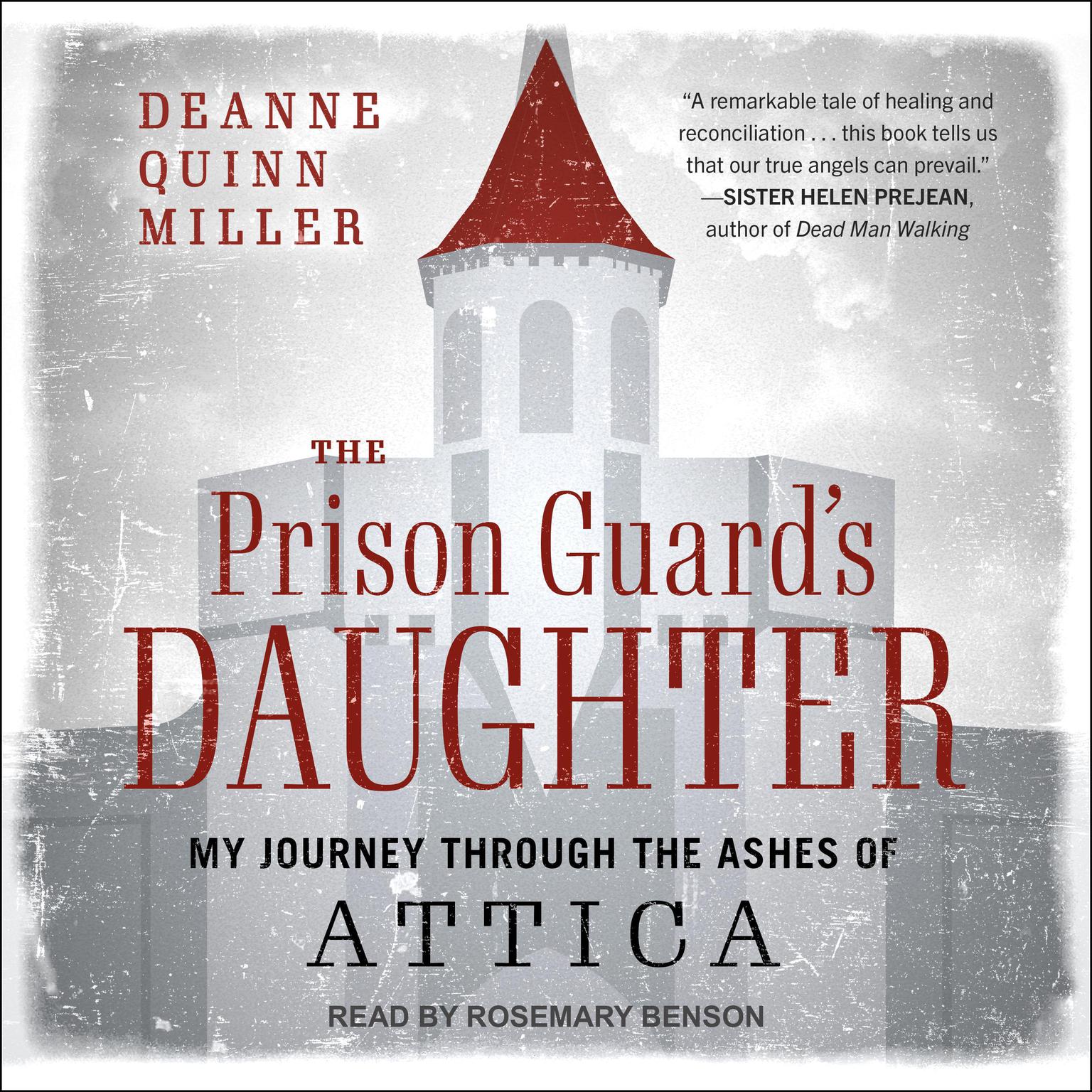 The Prison Guards Daughter: My Journey Through the Ashes of Attica Audiobook, by Deanne Quinn Miller