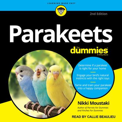 Parakeets For Dummies: 2nd Edition Audiobook, by Nikki Moustaki