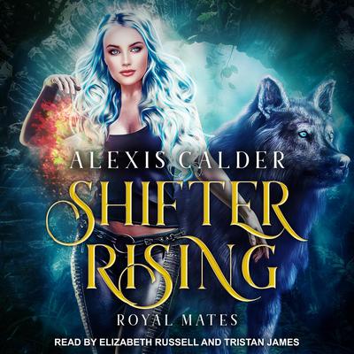 Shifter Rising Audiobook, by Alexis Calder