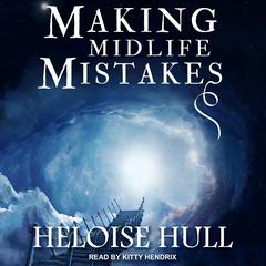 Making Midlife Mistakes Audiobook, by Heloise Hull