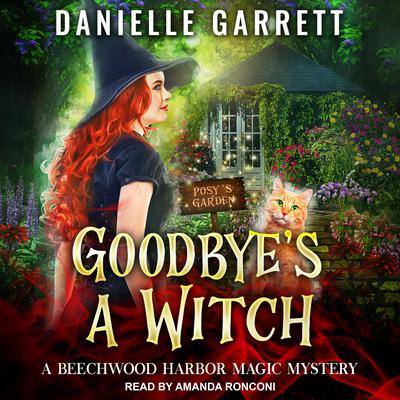 Goodbye’s a Witch Audiobook, by Danielle Garrett